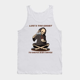 Embrace the motto of true coffee lovers with our exclusive 'Life's too short to drink bad coffee Tank Top